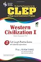 CLEP Western Civilization I (REA) -- Ancient Near East to 1648: The Best Test Prep for the CLEP Western Civilization I Exam (REA Test Preps)