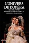 L'univers de l'op�ra: OEuvres, sc�nes...
