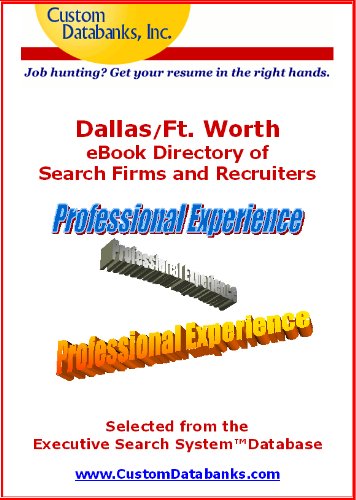 Dallas/Ft. Worth eBook Directory of Search Firms and Recruiters (Job Hunting? Get Your Resume in the Right Hands)
