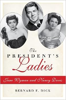 The President’s Ladies by Bernard K. Dick