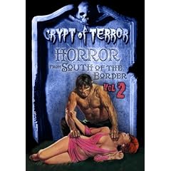 Crypt of Terror: Horror from South of the Border Volume 2 by 