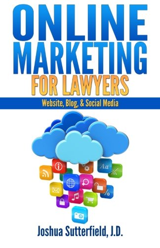 Online Marketing for Lawyers: Website, Blog, & Social Media