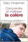 Acheter le livre Comprendre et maîtriser la colère