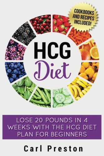 HCG Diet: HCG Diet Plan: HCG Diet Cookbook with 50 + HCG Diet Recipes and Videos - HCG Diet for Beginners: HCG Diet Plan - Follow HCG Diet Plan (HCG ... HCG Diet for Beginners, HCG Phase 3)