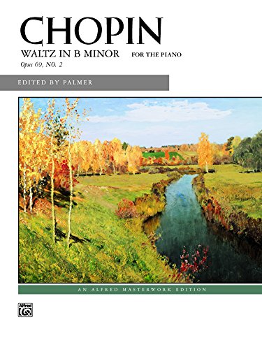 Waltz in B minor, Op. 69, No. 2: Late Intermediate Piano Solo (Piano) (Alfred Masterwork Edition)