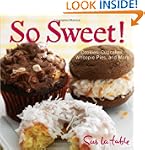 So Sweet!: Cookies, Cupcakes, Whoopie...