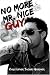 No More Mr. Nice Guy