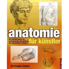 Anatomie f�r K�nstler: Das Standardwerk zur zeichnerischen Darstellung des menschlichen K�rpers