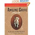 Amazing Gracie: A Dog's Tale by Dan Dye and Mark Beckloff