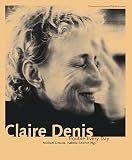 Claire Denis - Trouble Every Day - Martine Beugnet, Christine N Brinckmann, Peter Baxter, Ralph Eue, Jim Jarmusch, Ekkehard Kn&ouml;rer, Jean-Luc Nancy, Vr&auml;&auml;th &Ouml;hner