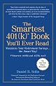 The Smartest 401k Book You'll Ever Read: Maximize Your Retirement Savings...the Smart Way!