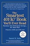 The Smartest 401k Book You'll Ever Read: Maximize Your Retirement Savings...the Smart Way!