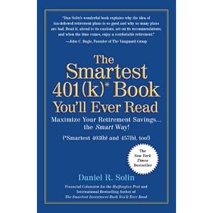 The Smartest 401k Book You'll Ever Read: Maximize Your Retirement Savings...the Smart Way!