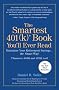 The Smartest 401k Book You'll Ever Read: Maximize Your Retirement Savings...the Smart Way!