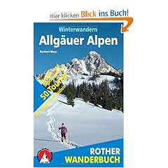 Allg�uer Alpen. 50 Wander- und Schneeschuhtouren - mit Tipps zum Rodeln: Winterwandern. 50 Wander- und Schneeschuhtouren - mit Tipps zum Rodeln