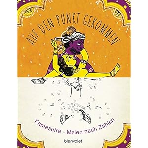 Auf den Punkt gekommen: Kamasutra - Malen nach Zahlen