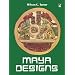 Maya Designs (Dover Pictorial Archive)