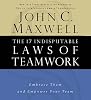 The 17 Indisputable Laws of Teamwork: Embrace Them and Empower Your Team