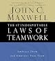 The 17 Indisputable Laws of Teamwork