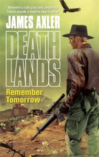 Remember Tomorrow (Deathlands Book 79)
