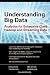 Understanding Big Data: Analytics for Enterprise Class Hadoop and Streaming Data