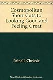 Cosmopolitan short cuts to looking good & feeling great