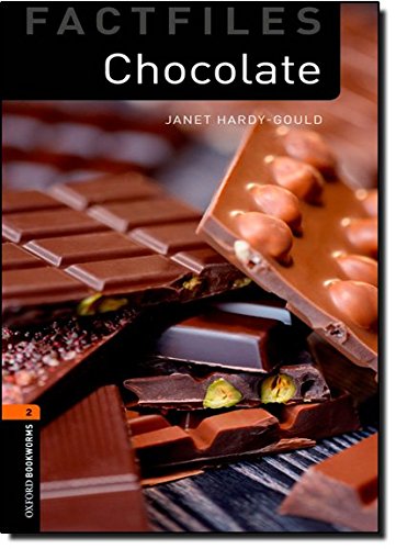 Oxford Bookworms Factfiles: Chocolate: Level 2: 700-Word Vocabulary (Oxford Bookworms Library Factfiles: Stage 2)
