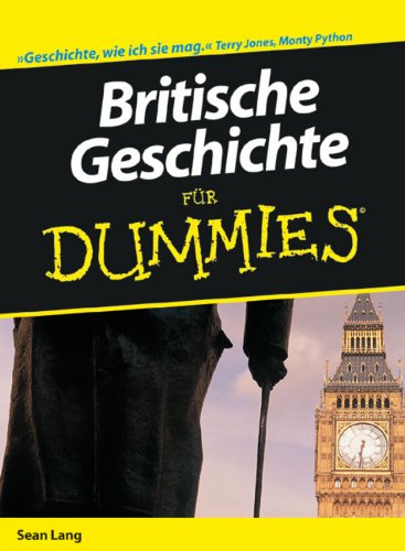 Britische Geschichte für Dummies (German Edition)