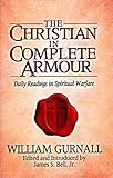 The Christian in Complete Armour: Daily Readings in Spiritual Warfare