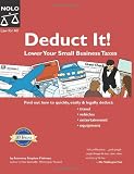 Deduct It!: Lower Your Small Business Taxes