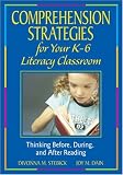 Comprehension Strategies for Your K-6 Literacy Classroom: Thinking Before, During, and After Reading