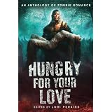 Hungry for Your Love: An Anthology of Zombie Romanceby Lori Perkins