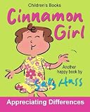 Children's Books: CINNAMON GIRL: (Delightful, Rhyming Bedtime Story/Picture Book About Appreciating Differences, for Beginner Readers, Ages 2-8)