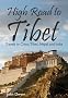 High Road To Tibet - Travels in China, Tibet, Nepal and India