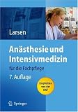 An&auml;sthesie und Intensivmedizin: f&uuml;r die Fachpflege - Reinhard Larsen