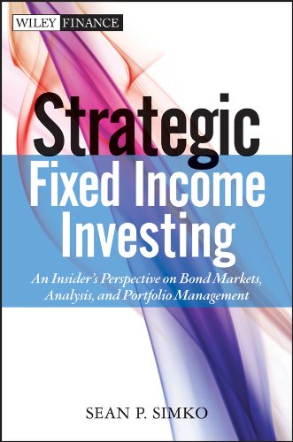 Strategic Fixed Income Investing: An Insider's Perspective on Bond Markets, Analysis, and Portfolio Management (Wiley Finance)