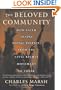 The Beloved Community: How Faith Shapes Social Justice from the Civil Rights Movement to Today