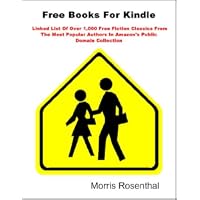 Free Books For Kindle: Linked List Of Over 1,000 Free Fiction Classics For Download As Free Kindle Books From Amazon