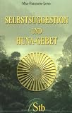 Selbstsuggestion und Huna-Gebet - Max Freedom Long