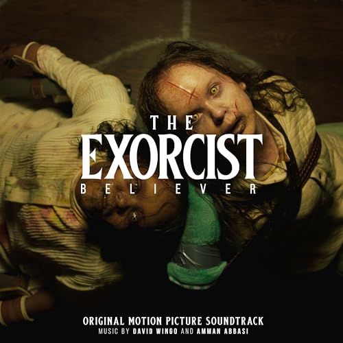 The Exorcist: Believer (Original Motion Picture Soundtrack) David Wingo Amman Abbasi