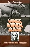 Wings, Women, and War: Soviet Airwomen in World War II Combat (Modern War Studies)