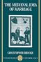 The Medieval Idea of Marriage (Clarendon Paperbacks)