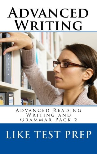 Advanced Writing: Advanced Reading Writing and Grammar Pack 2 (Volume 2)