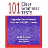 101 Clear Grammar Tests: Reproducible Grammar Tests for ESL/EFL Classes