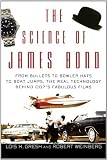 The Science of James Bond: From Bullets to Bowler Hats to Boat Jumps, the Real Technology Behind 007s Fabulous Films