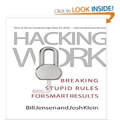 Hacking Work: Breaking Stupid Rules for Smart Results