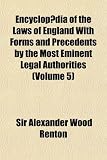 Encyclopædia of the Laws of England With Forms and Precedents by the Most Eminent Legal Authorities (Volume 5)