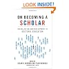 On Becoming a Scholar: Socialization and Development in Doctoral Education
