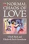 The Normal Chaos of Love