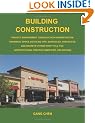 Building Construction: Project Management, Construction Administration, Drawings, Specs, Detailing Tips, Schedules, Checklists, and Secrets Others Don't Tell You: Architectural Practice Simplified